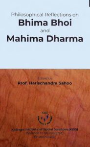 Read more about the article Philosophical Reflections on Bhima Bhoi and Mahima Dharma ODia Bok